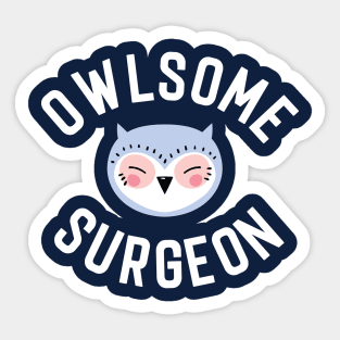 Owlsome Surgeon Pun - Funny Gift Idea Sticker